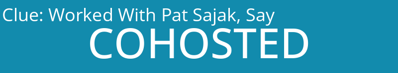 Worked With Pat Sajak, Say