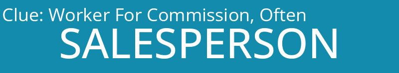 Worker For Commission, Often