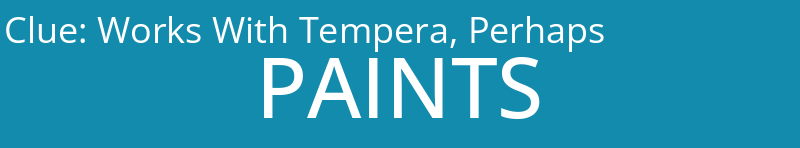 Works With Tempera, Perhaps