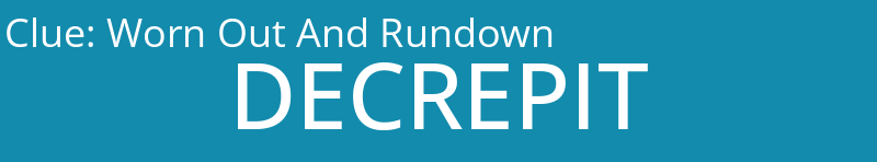 Worn Out And Rundown