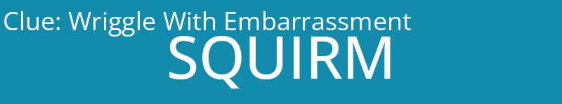 Wriggle With Embarrassment