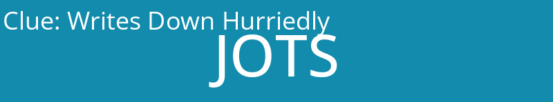 Writes Down Hurriedly