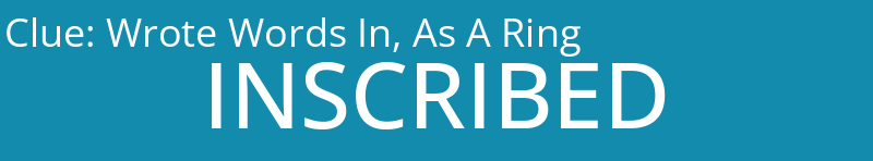 Wrote Words In, As A Ring