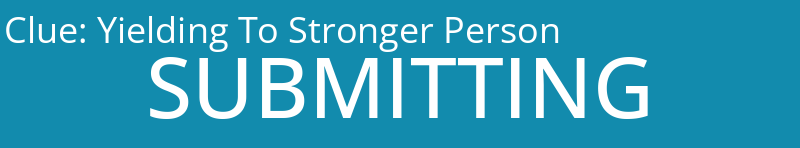 Yielding To Stronger Person