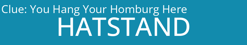 You Hang Your Homburg Here