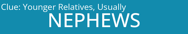 Younger Relatives, Usually